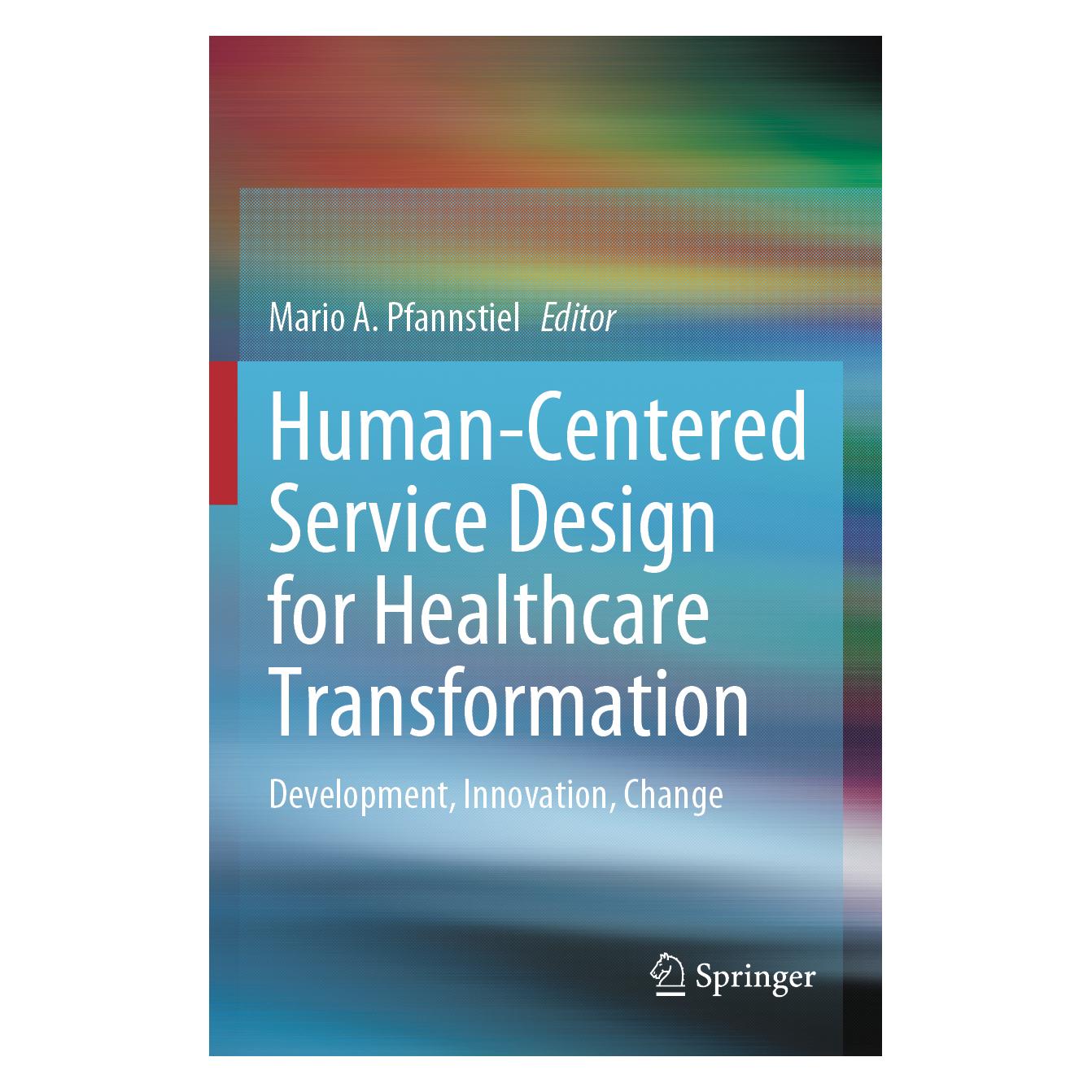 Springer Human-Centered Service Design for Healthcare Transformation (Englisch, Softcover, Mario A. Pfannstiel) (57000555)
