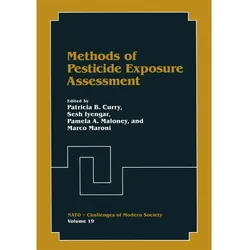 Methods of Pesticide Exposure Assessment, Fachbücher von Sesh Iyengar, M. Maroni, Patricia B. Curry, Pamela A. Maloney