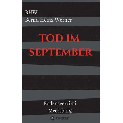 Tod im September, Taschenbuch von BHW Bernd Heinz Werner, Tredition, 978-3-7482-9513-6