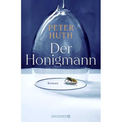 Der Honigmann, Gebundene Ausgabe von Peter Huth, Droemer Knaur