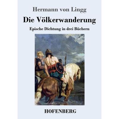 Die Völkerwanderung, Taschenbuch von Hermann Lingg, Hofenberg, 978-3-7437-2918-6