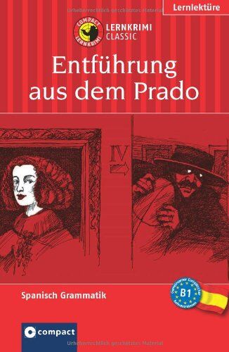 Mario Martín Gijón - Entführung aus dem Prado. Compact Lernkrimi. Lernziel Spanisch Grammatik. Konzipiert für mittleres Sprachniveau, ab B1 des Gemeinsamen Europäischen Referenzrahmens - Preis vom 13.10.2026 19:28:25 h