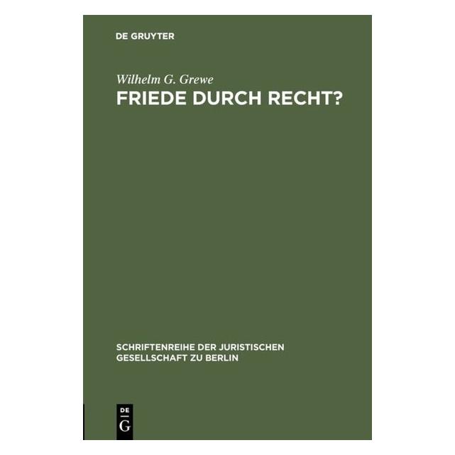 De Gruyter Friede durch Recht? (Deutsch, Hardcover, Wilhelm G. Grewe) (7255295)