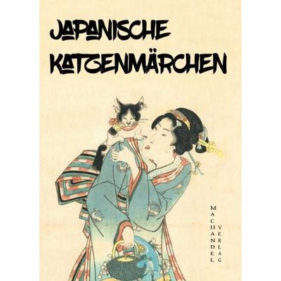Japanische Katzenmärchen, Taschenbuch von , Machandel-Verlag, 978-3-95959-481-3
