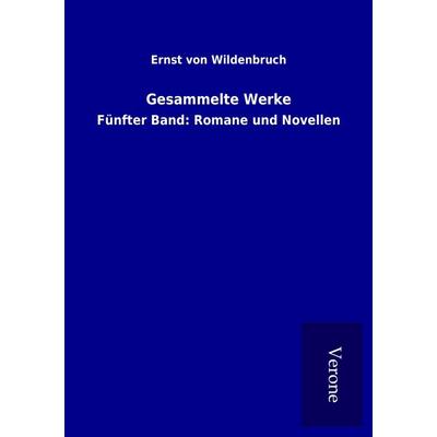 Gesammelte Werke, Taschenbuch von Ernst Wildenbruch, BoD - Books on Demand