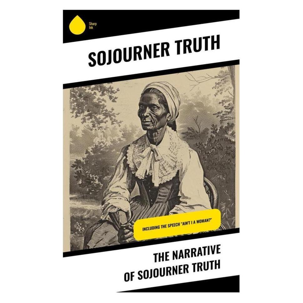 Sharp Ink The Narrative of Sojourner Truth (Sojourner Truth, 2023) (56993327)