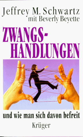 Schwartz, Jeffrey M. - Zwangshandlungen und wie man sich davon befreit - Preis vom 17.10.2026 19:25:27 h
