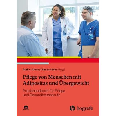 Pflege von Menschen mit Adipositas und Übergewicht, Gebundene Ausgabe von , Hogrefe AG, 978-3-456-86315-3