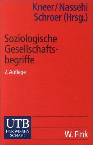 Georg Kneer - Soziologische Gesellschaftsbegriffe. Konzepte moderner Zeitdiagnosen. - Preis vom 07.10.2026 11:45:10 h
