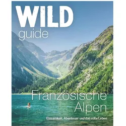 Wild Guide Französische Alpen, Reisebücher von Helen Webster, Paul Webster