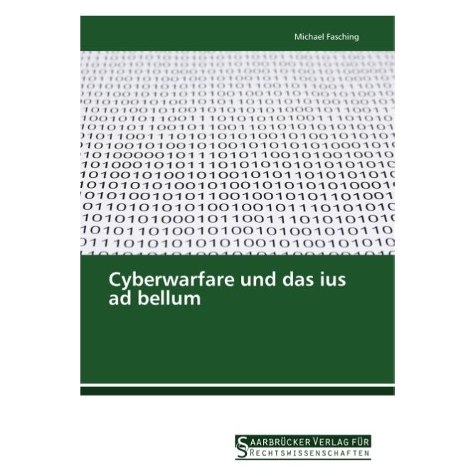 SVR Cyberwarfare und das ius ad bellum (Deutsch, Softcover, Michael Fasching) (55824610)
