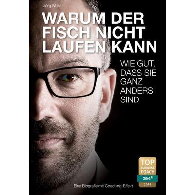 Warum der Fisch nicht laufen kann, Gebundene Ausgabe von Jörg Weitz, BoD – Books on Demand