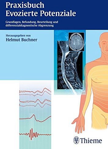Helmut Buchner - Praxisbuch Evozierte Potenziale: Grundlagen, Befundung, Beurteilung und differenzialdiagnostische Abgrenzung - Preis vom 19.10.2026 19:33:35 h