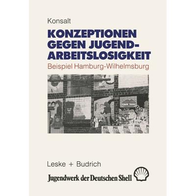 Konzeptionen gegen Jugendarbeitslosigkeit, Taschenbuch von Konsalt, VS Verlag für Sozialwissenschaften, 978-3-8100-0782-7
