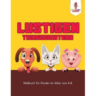 Lustigen Tiergesichtern, Taschenbuch von Coloring Bandit, Speedy Publishing Canada Ltd, 978-0-228-21644-5
