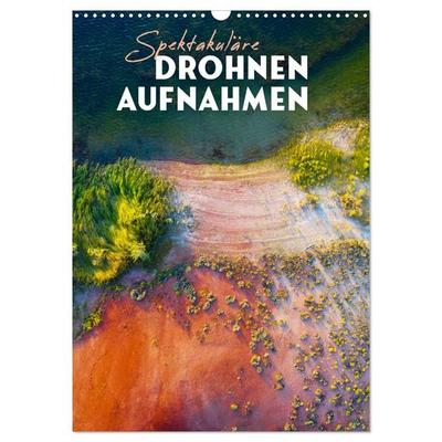 Spektakuläre Drohnenaufnahmen (Wandkalender 2026 DIN A3 hoch), CALVENDO Monatskalender