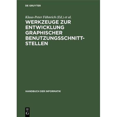 Werkzeuge zur Entwicklung graphischer Benutzungsschnittstellen, Gebundene Ausgabe von , De Gruyter Mouton, 978-3-486-22889-2