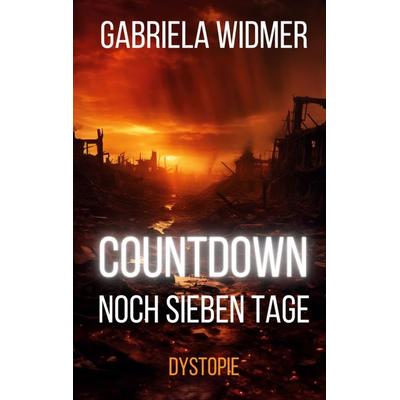 Countdown, Taschenbuch von Gabriela Widmer, BoD – Books on Demand, 978-3-7597-0249-4