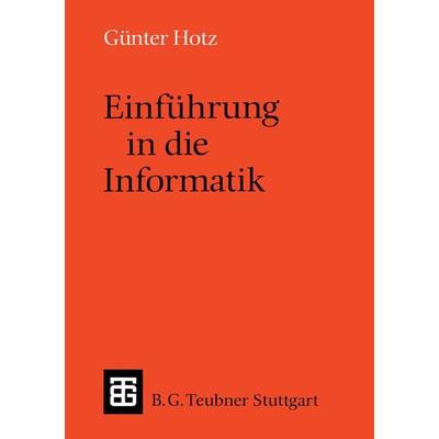 Einführung in die Informatik, Taschenbuch von Günther Hotz, Vieweg & Teubner, 978-3-519-02246-6