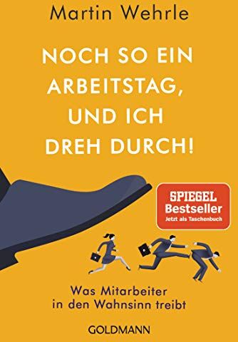 Martin Wehrle - Noch so ein Arbeitstag, und ich dreh durch!: Was Mitarbeiter in den Wahnsinn treibt - Preis vom 13.10.2026 11:25:28 h