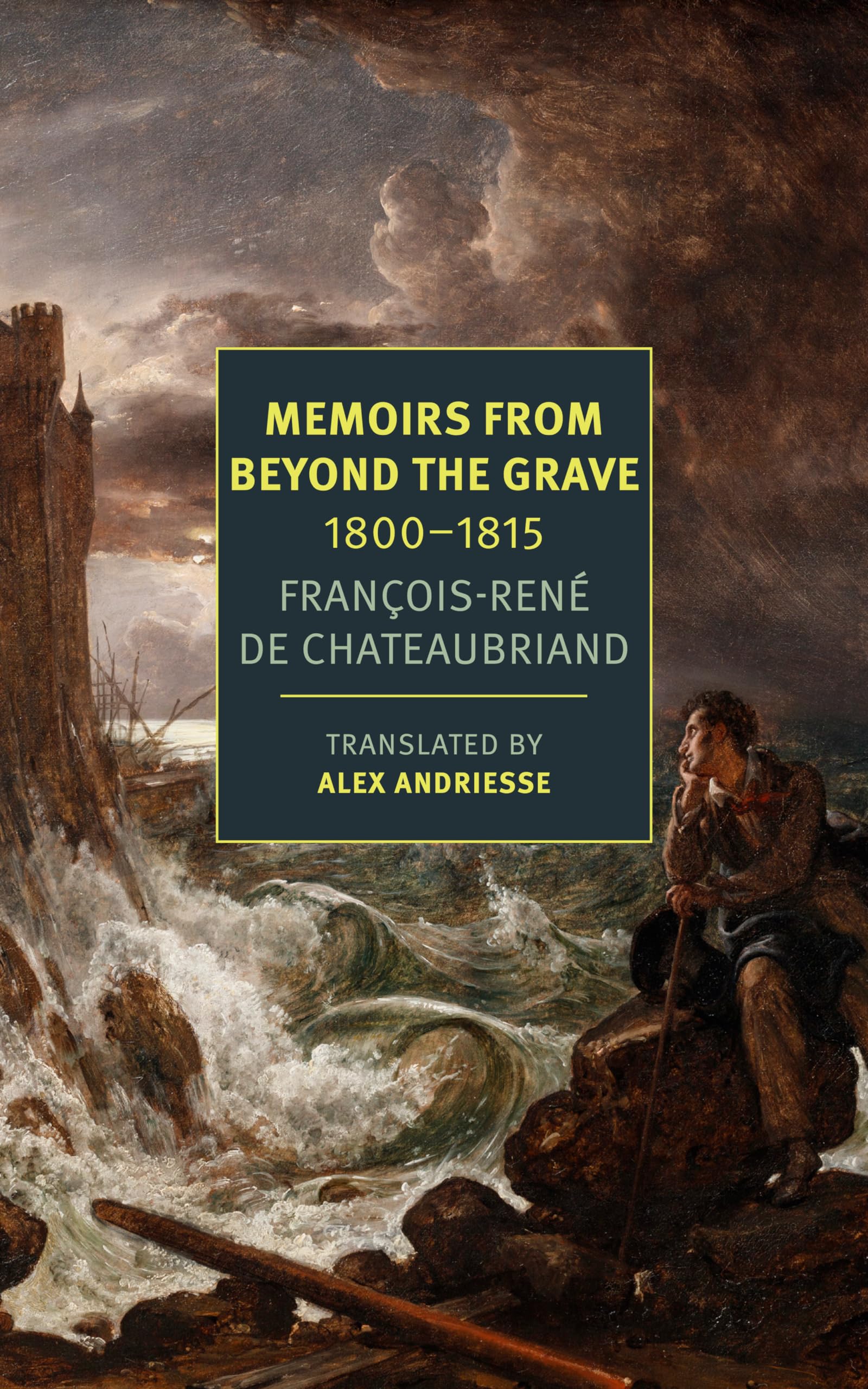 François-René Chateaubriand - François-René Chateaubriand Memoirs from Beyond the Grave : 1800-1815 - Preis vom 11.10.2026 03:10:56 h