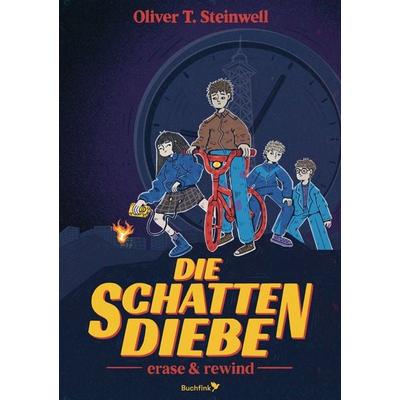 Die Schattendiebe – Erase & Rewind, Gebundene Ausgabe von Oliver T. Steinwell, Buchfink Verlag, 978-3-948453-36-7