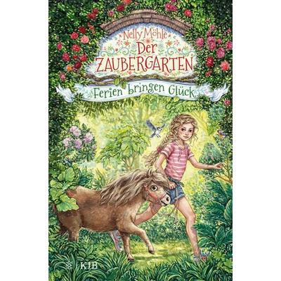 Der Zaubergarten – Ferien bringen Glück, Gebundene Ausgabe von Nelly Möhle, Fischer Sauerländer, 978-3-7373-4265-0
