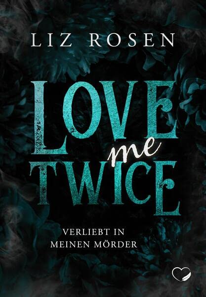 Liz Rosen - Love me Twice: Verliebt in meinen Mörder - Preis vom 15.10.2026 23:06:25 h