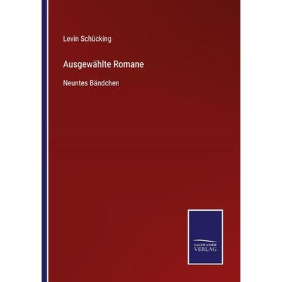 Ausgewählte Romane, Taschenbuch von Levin Schücking, BoD - Books on Demand, 978-3-7525-9606-9