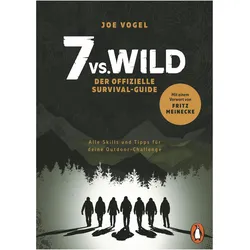 7 vs. Wild - Der offizielle Survival-Guide, Ratgeber von Joe Vogel, Johannes vogel