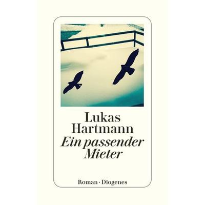 Ein passender Mieter, Taschenbuch von Lukas Hartmann, Diogenes Verlag AG, 978-3-257-24401-4