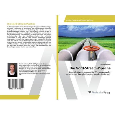 Die Nord-Stream-Pipeline, Taschenbuch von Kamila Zalesiak, AV Akademikerverlag, 978-3-639-48702-2