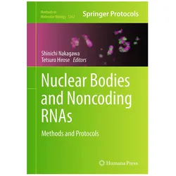 Nuclear Bodies and Noncoding RNAs, Fachbücher von Shinichi Nakagawa, Tetsuro Hirose