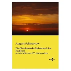 Die Oberrheinische Malerei und ihre Nachbarn, Fachbücher von August Schmarsow