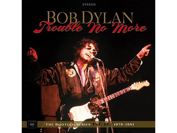 Trouble No More The Bootleg Series Vol.13 1979-1981