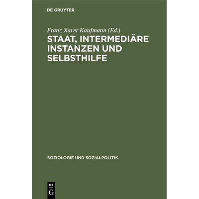 Staat, intermediäre Instanzen und Selbsthilfe, Gebundene Ausgabe von , De Gruyter Oldenbourg, 978-3-486-54201-1