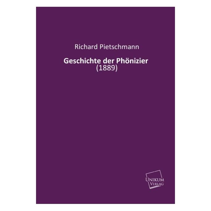 Unikum Geschichte der Phönizier (Deutsch, Softcover, Richard Pietschmann) (35188089)