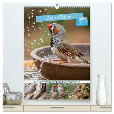 Zebrafinken - Ein Jahr voller gefiederter Momente (hochwertiger Premium Wandkalender 2027 DIN A2 hoch), Kunstdruck in Hochglanz