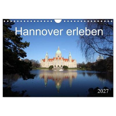 Hannover erleben (Wandkalender 2027 DIN A4 quer), CALVENDO Monatskalender