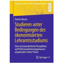 Studieren unter Bedingungen des ökonomisierten Lehramtsstudiums, Sachbücher von Dennis Barasi