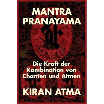 Mantra Pranayama, Taschenbuch von Kiran Atma,Jai Krishna Ponnappan, Indy Pub