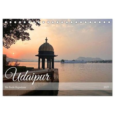 Udaipur die Perle Rajastans (Tischkalender 2027 DIN A5 quer), CALVENDO Monatskalender