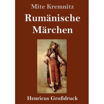 Rumänische Märchen (Großdruck), Gebundene Ausgabe von Mite Kremnitz, BoD - Books on Demand, 978-3-8478-4428-0