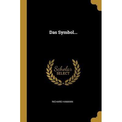Das Symbol..., Taschenbuch von Richard Hamann, Creative Media Partners, LLC, 978-0-341-15003-9