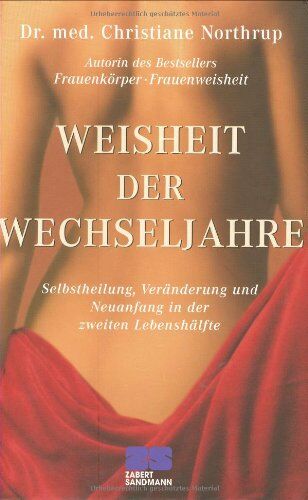 Christiane Northrup - Weisheit der Wechseljahre: Selbstheilung, Veränderung und Neuanfang in der zweiten Lebenshälfte - Preis vom 14.10.2026 23:07:16 h