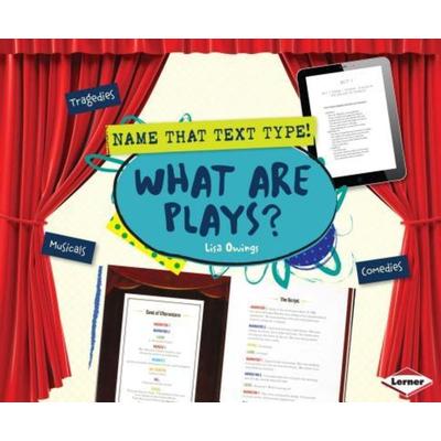 What Are Plays?, Gebundene Ausgabe von Lisa Owings, Lerner Publishing Group, 978-1-4677-4060-9