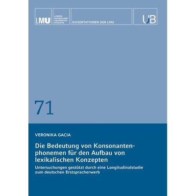 Die Bedeutung von Konsonantenphonemen für den Aufbau von lexikalischen Konzepten, Taschenbuch von Veronika Gacia, Buchschmiede, 978-3-99165-047-8