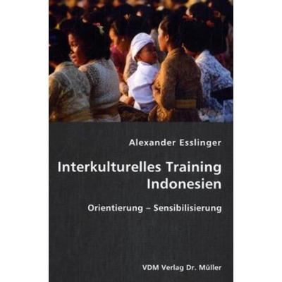Interkulturelles Training Indonesien, Taschenbuch von Alexander Esslinger, VDM, 978-3-8364-0194-4