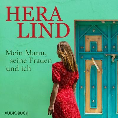 Mein Mann, seine Frauen und ich - Hera Lind, Audio, 9788728544761