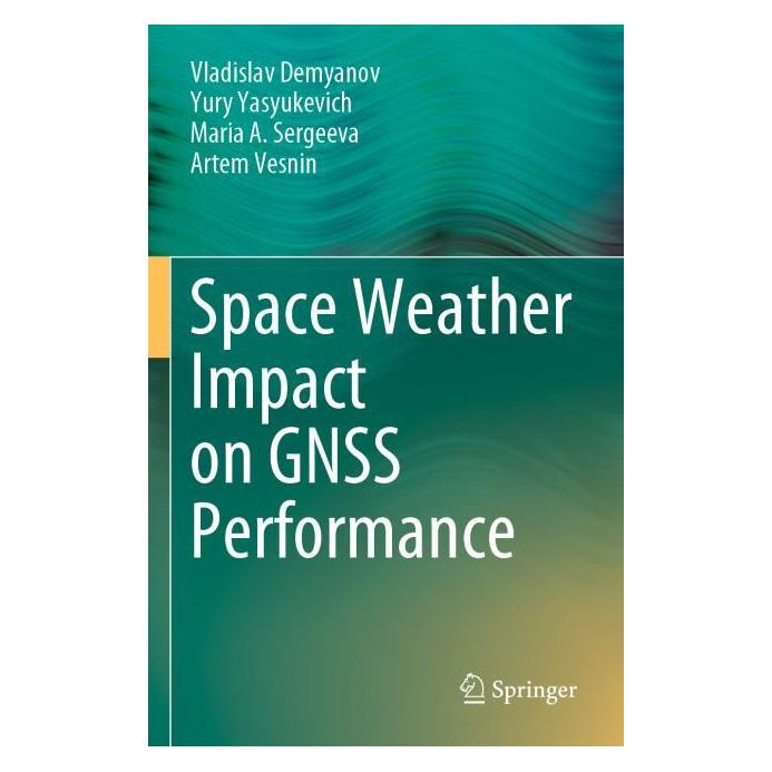 Springer Space Weather Impact on GNSS Performance (Englisch, Softcover, Artem Vesnin, Maria A. Sergeeva, Vladislav Demyanov, Yury Yasyukevich) (56983389)